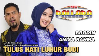 Tulus Hati Luhur Budi - Anisa Rahma Feat Brodin - New Pallapa ( Official Music Video )