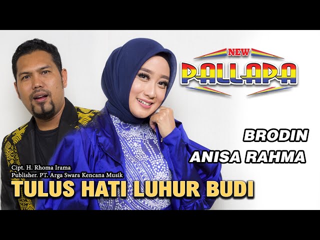 Tulus Hati Luhur Budi - Anisa Rahma Feat Brodin - New Pallapa ( Official Music Video ) class=