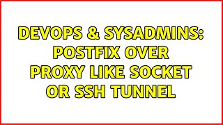 DevOps & SysAdmins: Postfix over proxy like SOCKET or SSH tunnel Profile