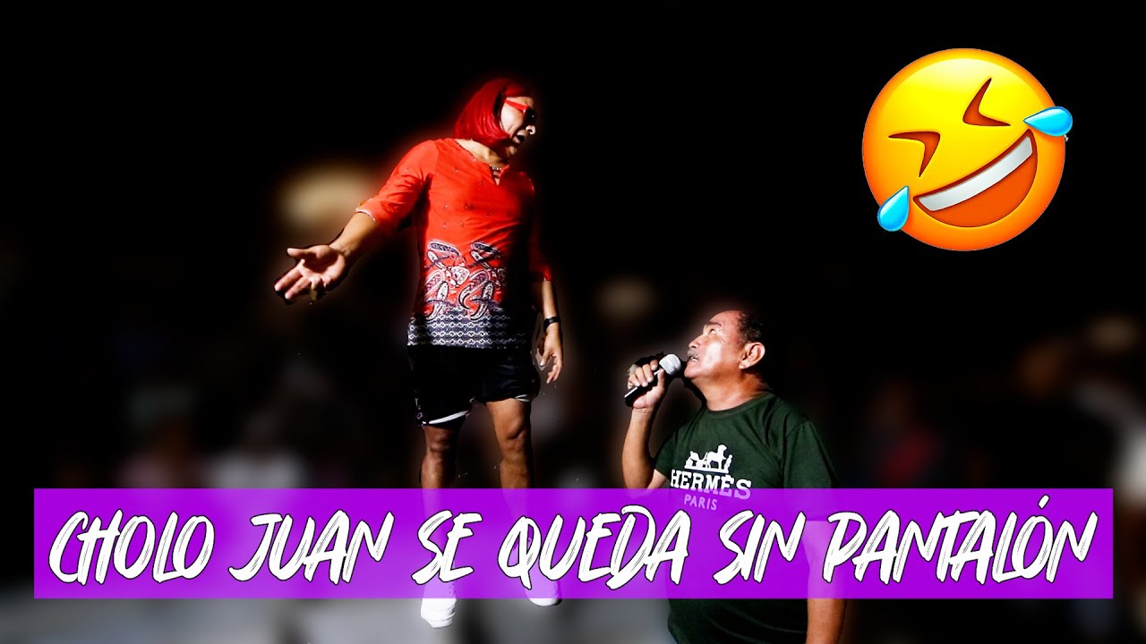 Cholo Juan se queda sin pantalón