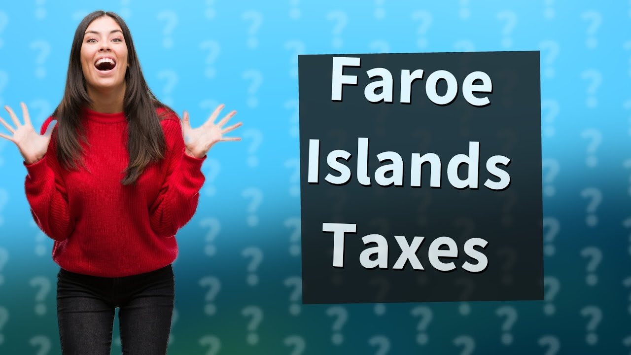 How high are taxes in Faroe Islands? YouTube