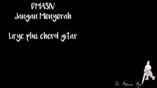 Lirik plus chord gitar D'MASIV~Jangan Menyerah