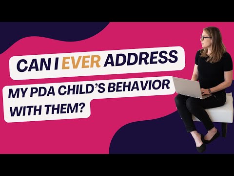 Can I EVER address my PDA child's behavior with them?