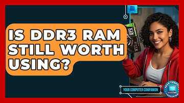Is DDR3 RAM Still Worth Using? - Your Computer Companion