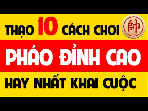 Video Cách đánh cờ tướng hay | 10 Cách chơi Pháo đỉnh cao... - youtube