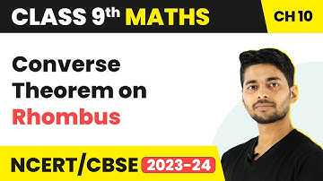 Converse Theorem on Rhombus - Quadrilateral | Class 9 Maths Chapter 10 | CBSE 2024-25
