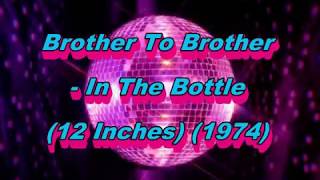 Brother To Brother - In The Bottle 12 Inches 1974