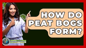 How Do Peat Bogs Form? - Earth Science Answers