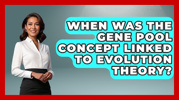 When Was The Gene Pool Concept Linked To Evolution Theory? - Firsts of the World