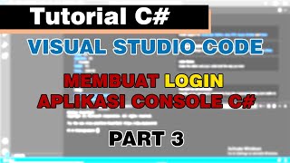 Download Lagu Tutorial C# di Visual Studio Code | Menu Login Aplikasi Console C# | Project Akhir - Part 3 Download Lagu Tutorial C# di Visual Studio Code | Menu Login Aplikasi Console C# | Project Akhir - Part 3
