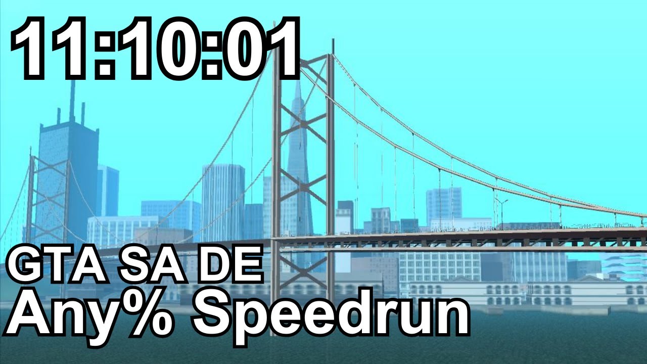 GTA San Andreas Definitive Edition - Any% Speedrun in 11:10:01 - YouTube