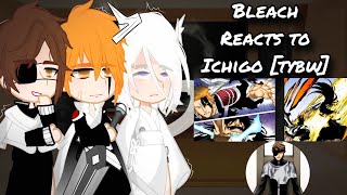 Bleach Reacts To Ichigo [TYBW] | 🇺🇸/🇧🇷 | Manga Spoilers | Bleach Gacha React |