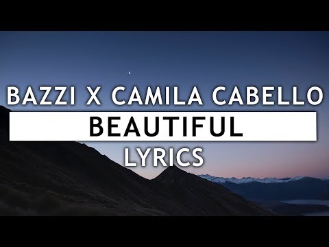 Bazzi – Beautiful (Lyrics) feat. Camila Cabello