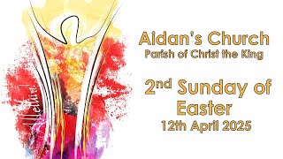 Sunday 12th April - Second Sunday of Easter