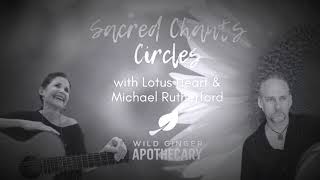 Sacred Chants Circles with Lotus Heart & Michael Rutherford @Wildgingerapothecary
