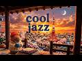Cozy Cool Jazz 🎷 Relax / Study to ☕ Sunset Vibes