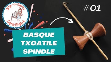Spindle Spotlight #01 - Basque Txoatile Spindle