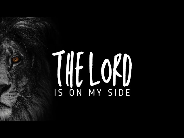 The Lord is On My Side