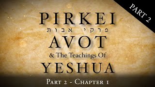 Pirkei Avot & The Teachings of Yeshua  Chapter 1