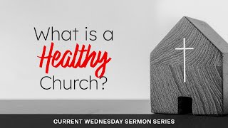 What is a Healthy Church? Distinctive #6: Biblical Discipleship & Growth (Pt. 2)