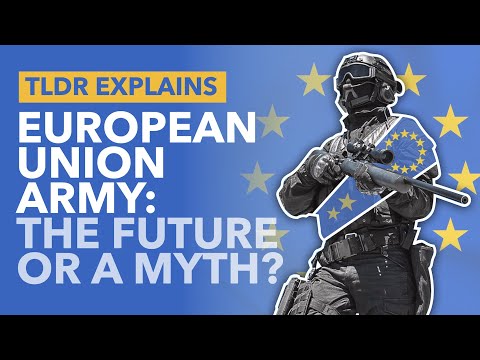 EU Army: Is Europe Planning to Integrate Military Forces (or is it Just a Myth?) - TLDR News