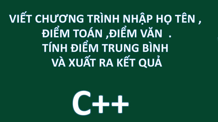 Viet chương trình nhập ddierm trung bình của ác bạn