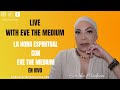 EN VIVO CON EVE LA MEDIUM GRABADO 6/28 / LIVE WITH EVE THE MEDIUM RECORDED 6/28/22