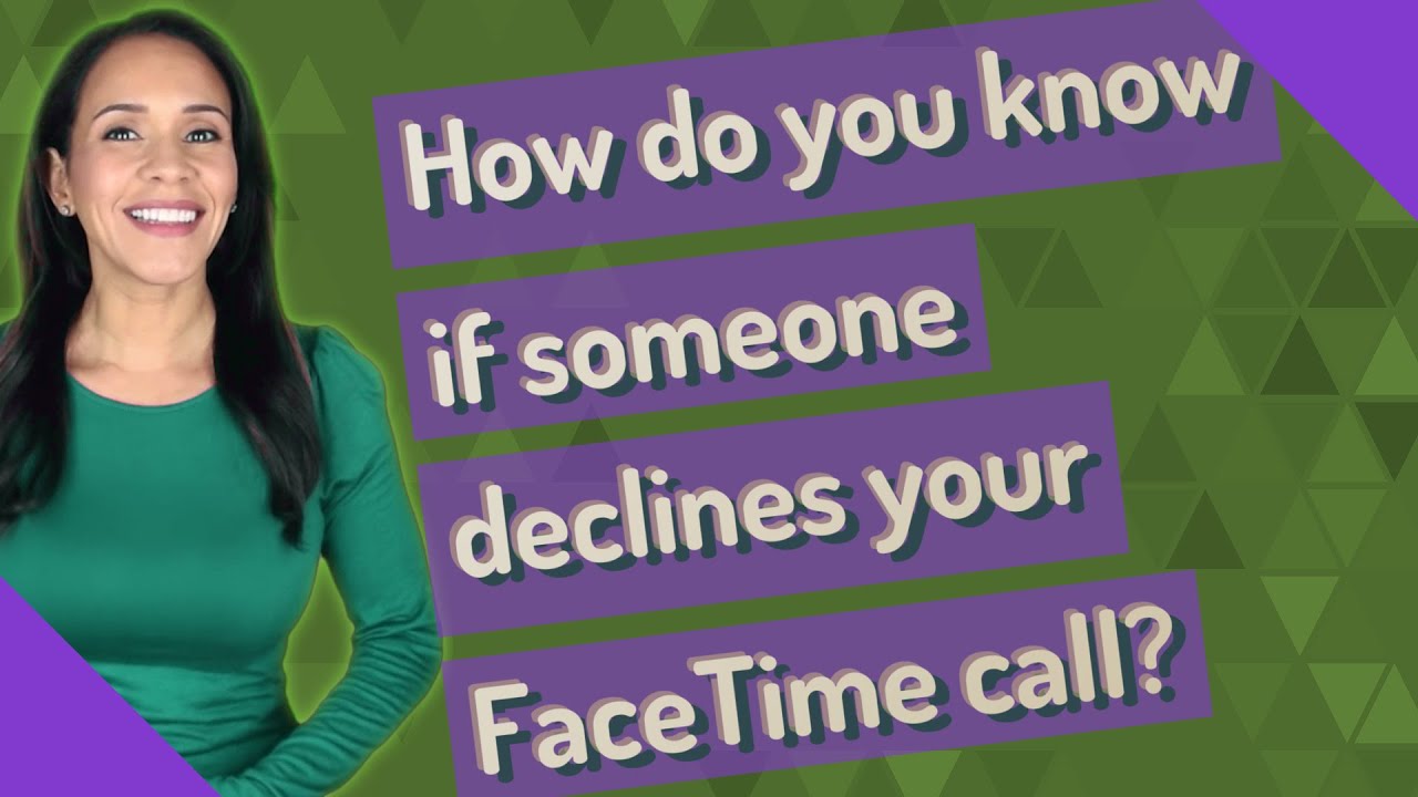 How Do You Know If Someone Declines Your Facetime Call?