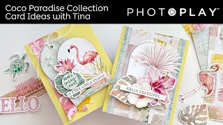 Tuesdays with Tina | 2 Cards with the Coco Paradise Collection | PHOTOPLAY PAPER