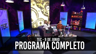 TEC – 9 de junio (Programa completo)