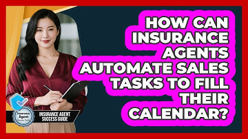 How Can Insurance Agents Automate Sales Tasks To Fill Their Calendar?