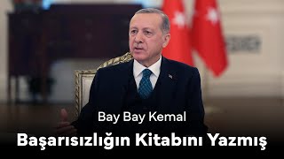 Bay Bay Kemal Başarısızlığının Kitabını Yazmış