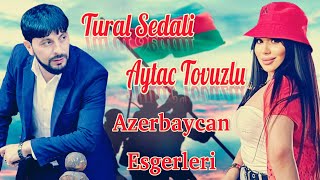 Tural Sedali Ft Aytac Tovuzlu - Azerbaycan Esgerleri 2022 Resimi
