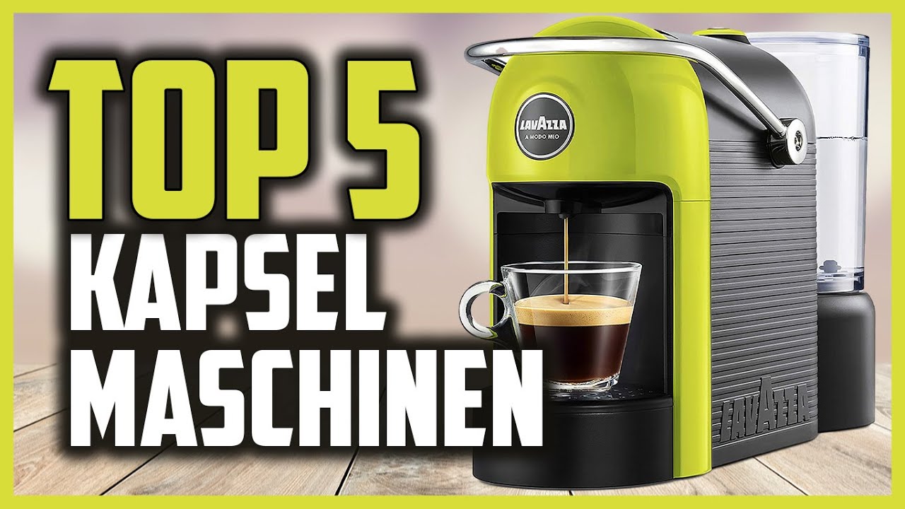 Die 5 Besten Kapselmaschinen In Welche Kapsel Maschine Kaufen Kein Vergleich Test Youtube