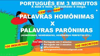 HOMÔNIMAS E PARÔNIMAS Português em 3 Minutos - YouTube