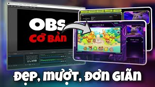 Học nhanh cách setup OBS STUDIO đẹp, mượt, dễ dàng | P1