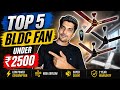TOP 5 BLDC FAN UNDER 2500 Atomburg, kenstar, khul, RR all brend Bldc fan Active Fan