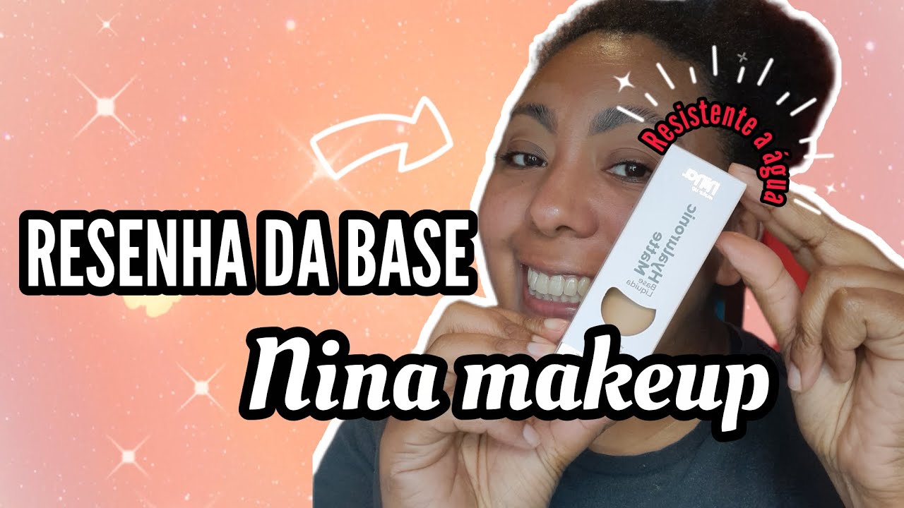 Da Base Resenha da base da Nina makeup // base de longa duração e resistente a ...