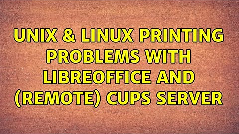Unix & Linux: Printing problems with libreoffice and (remote) cups server