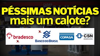 BBAS3 e BBDC3 Recuperação extrajudicial Casas Bahia (BHIA3) CMIN3 e CSMG3