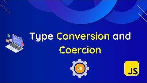 تحويل انواع البيانات في جافا سكربت JavaScript Type Conversion and Coercion شرح مفصل