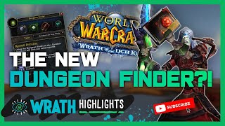 THE NEW DUNGEON FINDER IS OUT! WotLK Classic BETA