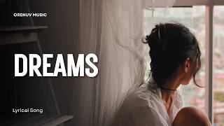 Dreams |  Lyric Video | Orenuv Music
