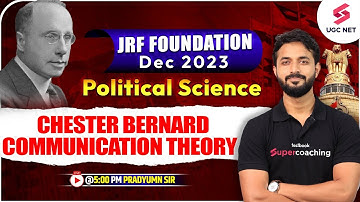 JRF Foundation Dec 2023 | Chester Bernard Communication Theory | Political Science | Pradyumn Sir