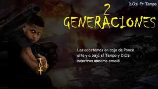 Estreno : D.Ozi Ft Tempo - 2 Generaciones ( Letra ) ( Descarga )