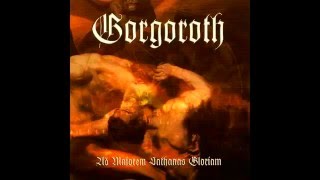 GORGOROTH - Ad Majorem Sathanas Gloriam [FULL ALBUM] 2006