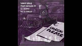 Sauce Walka, Mexican Or, Lil Jairmy & MG Lil Bubba - Check Please Chopped & Screwed