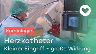 Herzkatheter - Kleiner Eingriff, aber große Wirkung