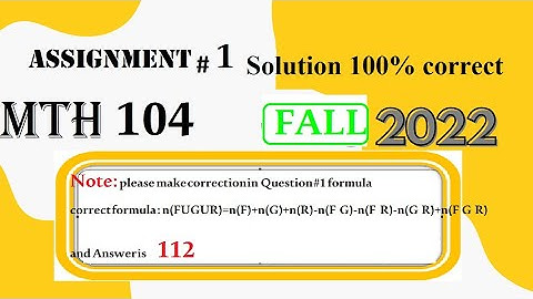 mth 104 assignment 1 solution fall 2022