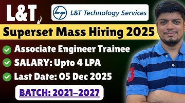 🔥L&T Superset Mass Hiring | Associate Engineer Trainee | Last Date Soon | Off Campus Drive 2021-2027